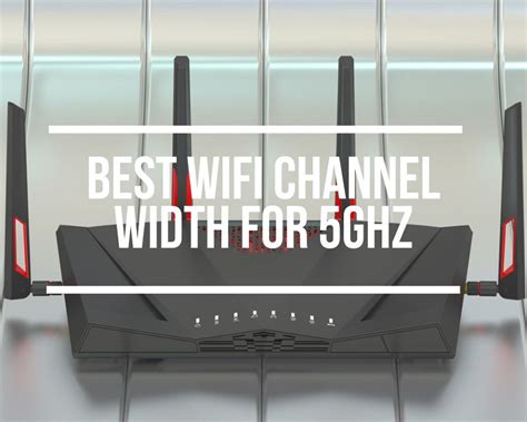 best wifi channel width.